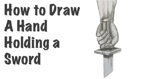 How To Draw A Hand Holding A Sword Youtube