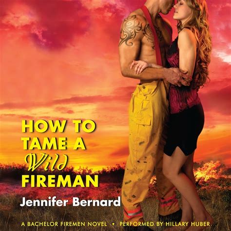 How To Tame A Wild Fireman Audiobook By Jennifer Bernard — Listen Now