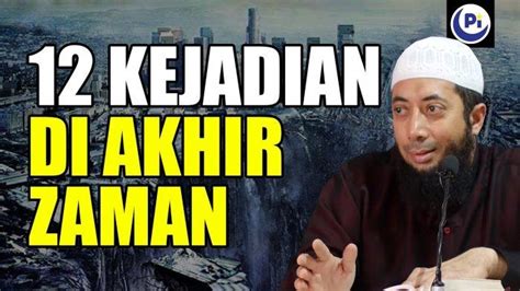 12 Kejadian Akhir Zaman Oleh Ustaz Khalid Basalamah Keluarnya Dajjal