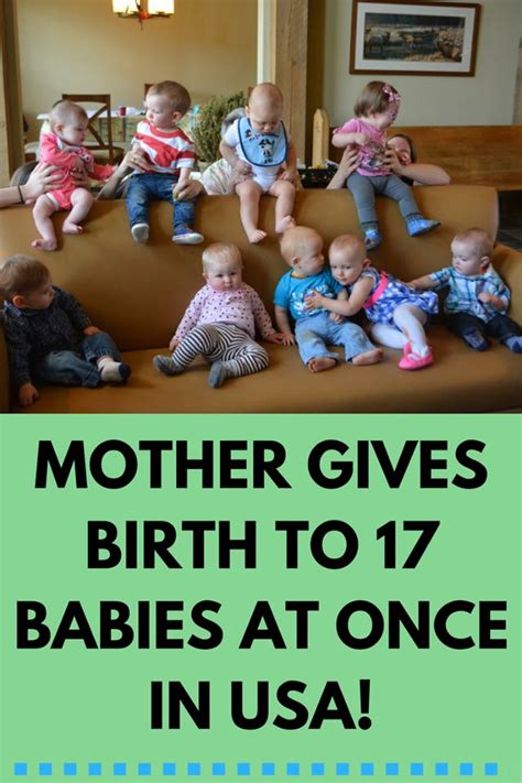 In multiple births, there are terms for each number of babies born at once. MOTHER GIVES BIRTH TO 17 BABIES AT ONCE IN USA | Home ...