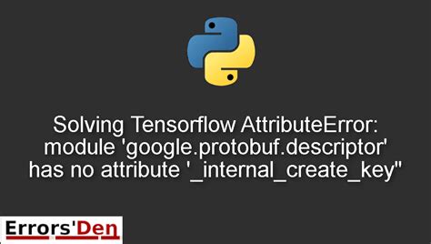 Solving Tensorflow AttributeError Module Google Protobuf Descriptor