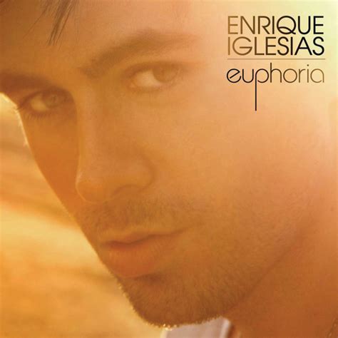 Euphoria Album By Enrique Iglesias Spotify