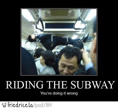 Riding The Subway Youre Doing It Wrong Like A Boss Youre Doing It Wrong Funny