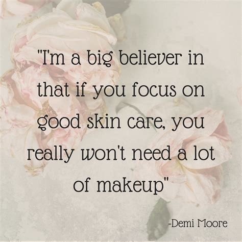 When autocomplete results are available use up and down arrows to review and enter to select. Skin care quote by Demi Moore. #MarlenhaBeauty | Skincare ...