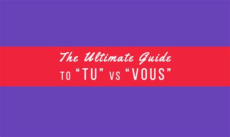 When to Use Tu vs. Vous in French: The Ultimate Guide - Talk in French