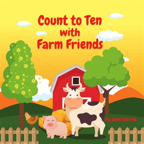 Count To Ten With Farm Friends By Jenn Correia Paperback Barnes And Noble®