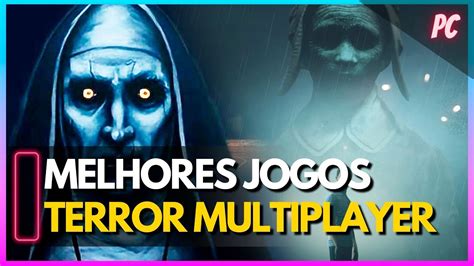 OS MELHORES JOGOS DE TERROR MULTIPLAYER PARA PC YouTube