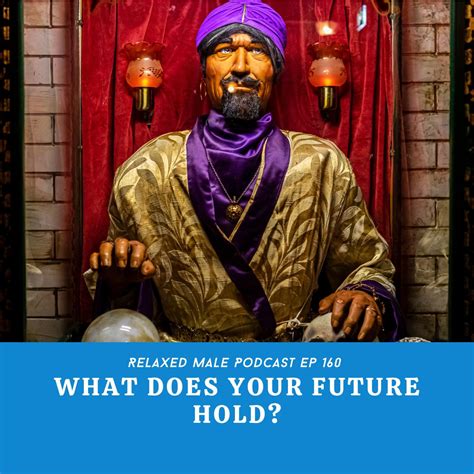 What Does Your Future Hold Ep 160