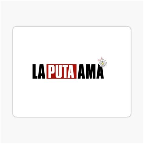 La Puta Ama Sticker For Sale By Selfishkiss Redbubble