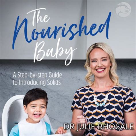 The Nourished Baby A Step By Step Guide To Introducing Solids By Dr