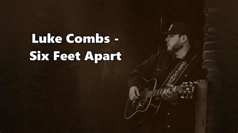 Luke Combs Six Feet Apart Lyrics Youtube