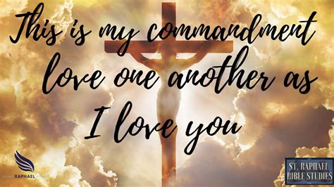 This Is My Commandment Love One Another Youtube