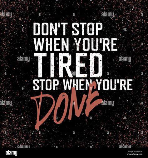 Motivational Poster With Lettering Don`t Stop When You`re Tired Stop When You`re Done On