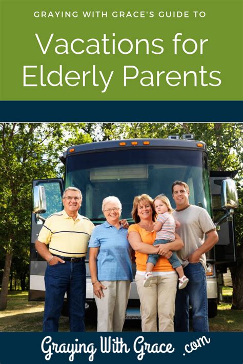4 Fun And Exciting Vacations For Elderly Parents Elderly Parents