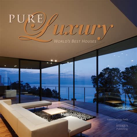 Pure Luxury: World's Best Houses: 100 Great Houses: Fatih, Driss