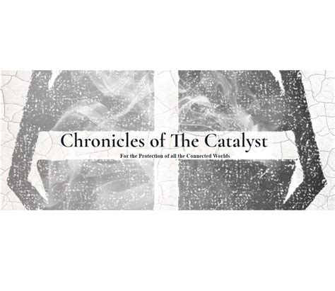 Chronicles Of The Catalyst Home
