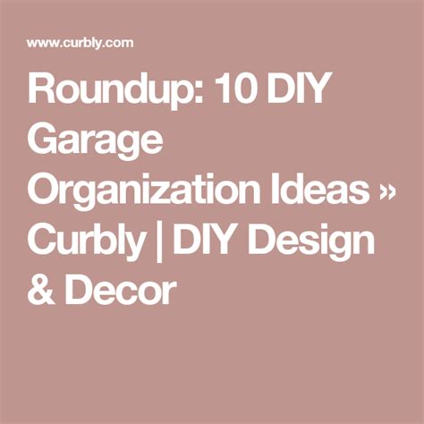 Roundup 10 Diy Garage Organization Ideas Diy Garage Garage