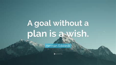 Herman Edwards Quote A Goal Without A Plan Is A Wish