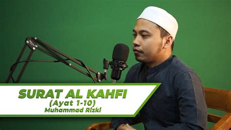 Check spelling or type a new query. MUROTTAL SURAT AL KAHFI (AYAT 1-10) - Muhammad Rizki - YouTube