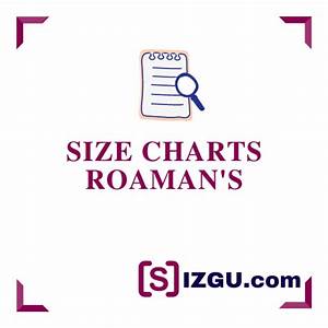 Roaman 39 S Size Charts Sizgu Com