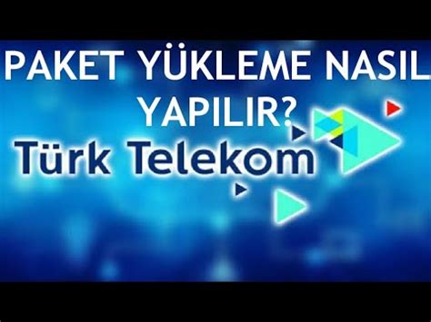 Türk Telekom Paket Yükleme Nasıl Yapılır YouTube