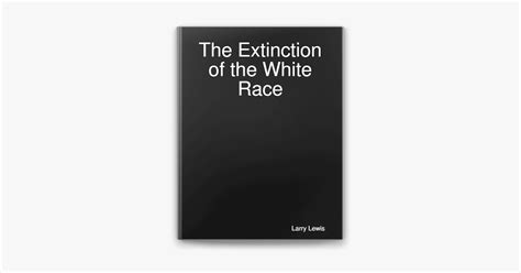 ‎the extinction of the white race on apple books