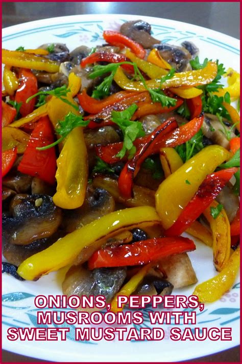 Onions Peppers And Mushrooms In Sweet Mustard Sauce