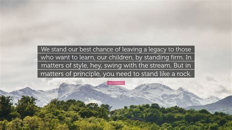 Kevin Costner Quote We Stand Our Best Chance Of Leaving A Legacy To