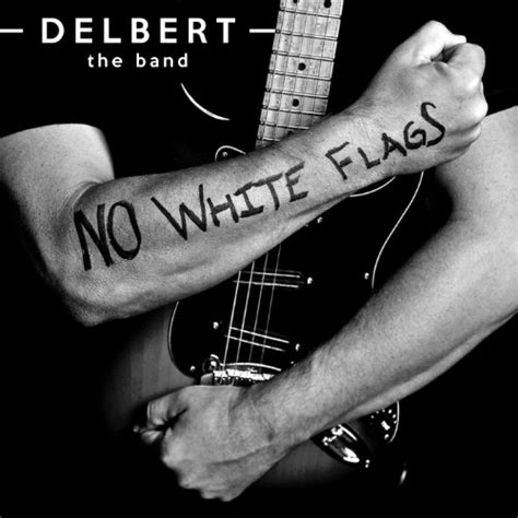 No White Flags By Delbert The Band On Amazon Music