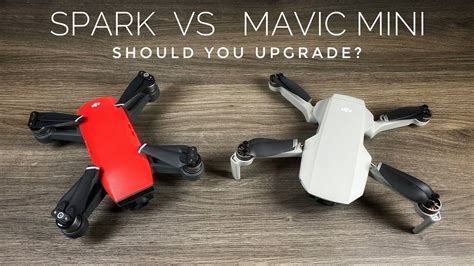 Dji Mavic Mini Versus Spark Should You Upgrade Youtube