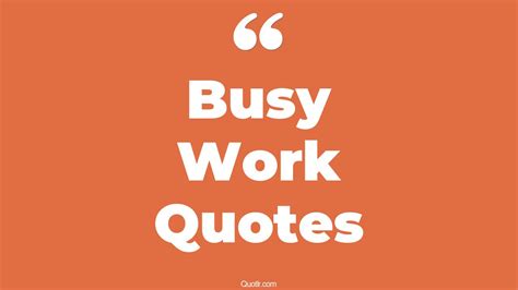 The 35 Busy Work Quotes Page 25 ↑quotlr↑