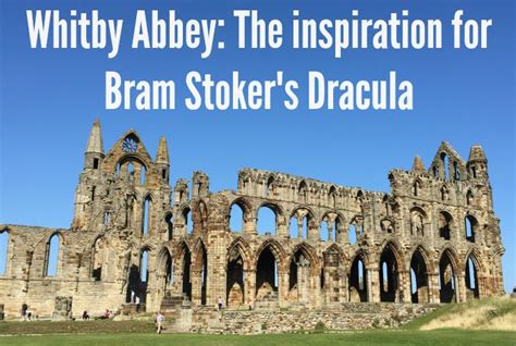 Days Out Whitby Abbey The Inspiration For Bram Stokers Dracula