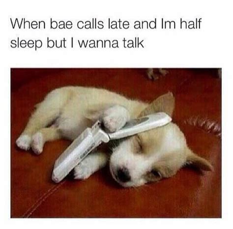 All The Time Hehehehehe And Then We End Up Falling Asleep On Each Other Lol Relationship Memes