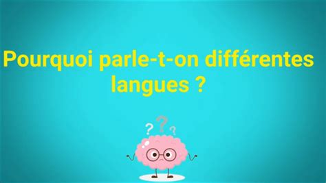 Pourquoi Parle T On Différentes Langues Maître Lucas