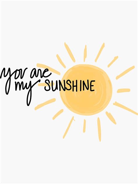You Are My Sunshine Sticker By Mrndaj Redbubble Sunshine Quotes