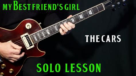 How To Play My Best Friends Girl On Guitar By The Cars Solo Electric Guitar Lesson