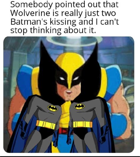 Wolverine Is Two Batmans Batmen Kissing Crossover Know Your Meme