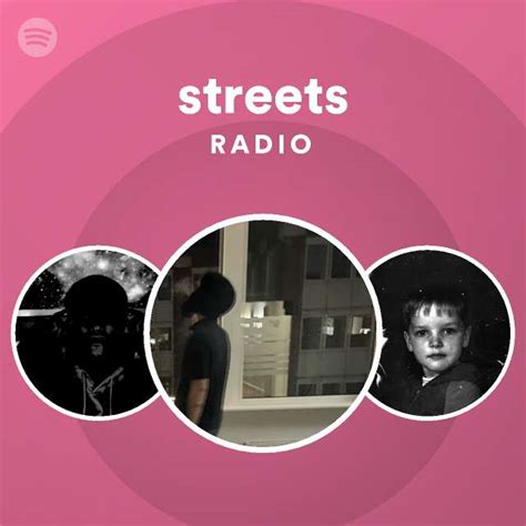 Streets Radio Playlist By Spotify Spotify