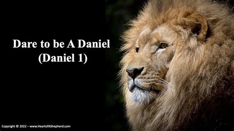 Dare To Be A Daniel Daniel 1 From The Heart Of A Shepherd By
