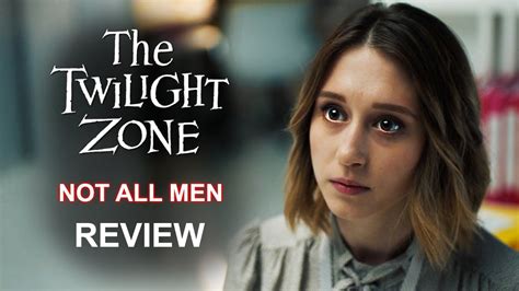 I discuss the story, the. The Twilight Zone (2019) Not All Men Review - YouTube