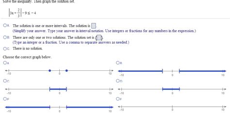 With an inequality like this, we need to find all possible values of x, our variable. Solved: Solve The Inequality. Then Graph The Solution Set ...