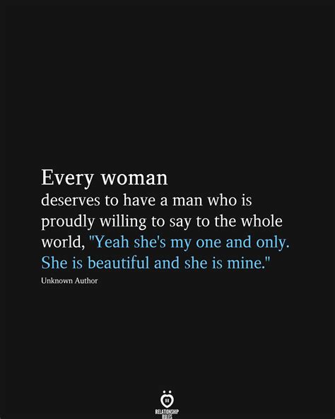 Every Woman Deserves To Have A Man Who Is Proudly Willing To Say To The