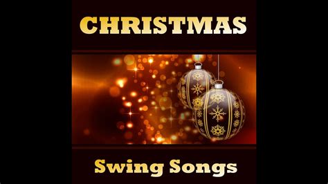 Various Artists Christmas Swing Songs [full Album] Youtube
