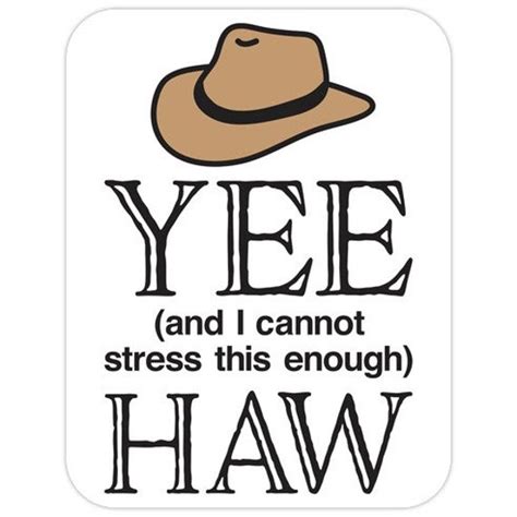Yee And I Cannot Stress This Enough Haw Die Cut Sticker Etsy