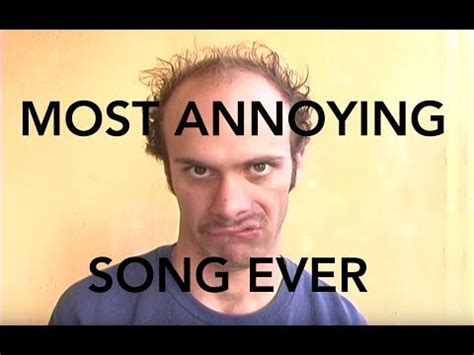 The Most Annoying Song In The World YouTube