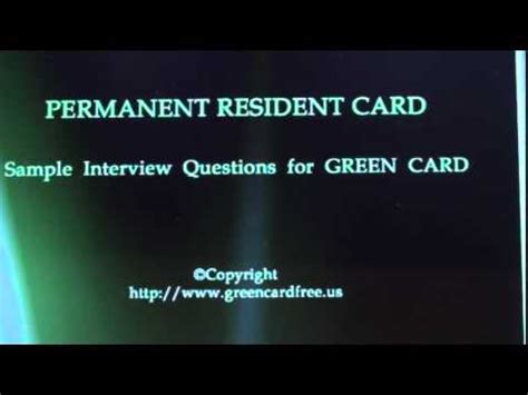 So be prepared and do well. Sample interview questions for Green Card .wmv - YouTube