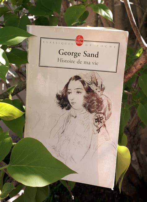 George Sand Histoire De Ma Vie Notes Avis Critiques Clés Bibliofeel