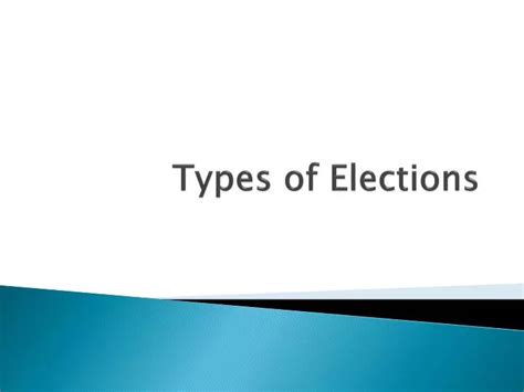 Ppt Types Of Elections Powerpoint Presentation Free Download Id