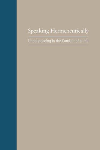 Speaking Hermeneutically Understanding In The Conduct Of A Life