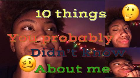 Things That You Probably Didnt Know About Me Youtube